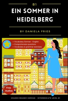 Paperback Ein Sommer in Heidelberg: Graded Reader Intermediate German B1 [German] Book