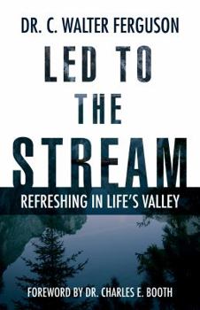 Paperback Led To The Stream: Refreshing In Life's Valley Book
