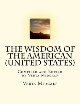 Paperback The Wisdom of the American (United States): Compiled and Edited by Verta Midcalf Book