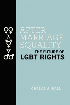 Hardcover After Marriage Equality: The Future of LGBT Rights Book
