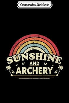 Composition Notebook: Sunshine Archery for Men or Women. Retro Country  Journal/Notebook Blank Lined Ruled 6x9 100 Pages