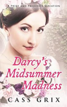 Paperback Darcy's Midsummer Madness: A Pride and Prejudice Variation Book