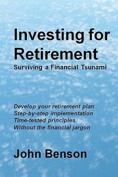 Paperback Investing for Retirement: Surviving a Financial Tsunami Book