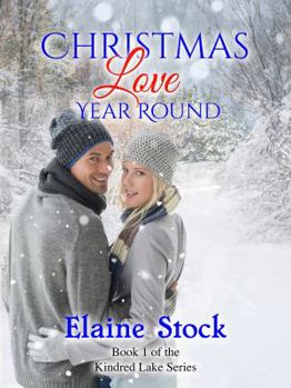 Paperback Christmas Love Year Round: Book 1 of the Kindred Lake Series Book