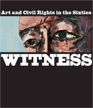 Hardcover Witness: Art and Civil Rights in the Sixties Book