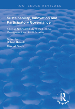 Sustainability, Innovation and Participatory Governance: A Cross-National Study of the Eu Eco-Management and Audit Scheme (Ashgate Studies in Environmental Policy and Practice)
