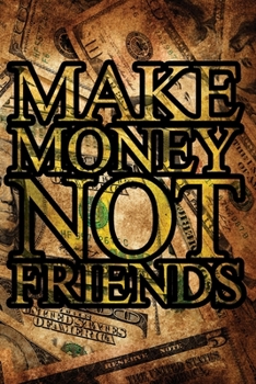 Paperback Make Money Not Friends: notebook 120 empty pages with lines size 6 x 9 Book