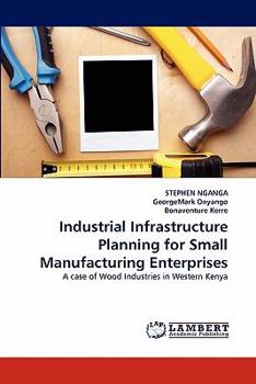 Paperback Industrial Infrastructure Planning for Small Manufacturing Enterprises Book