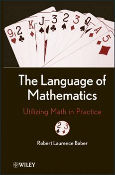 Hardcover The Language of Mathematics: Utilizing Math in Practice Book