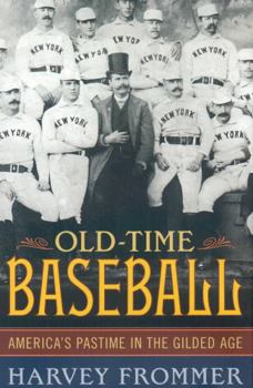 Hardcover Old Time Baseball: America's Pastime in the Gilded Age Book