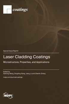 Hardcover Laser Cladding Coatings: Microstructure, Properties, and Applications Book