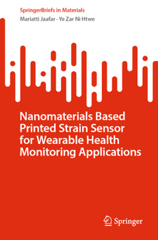 Paperback Nanomaterials Based Printed Strain Sensor for Wearable Health Monitoring Applications Book