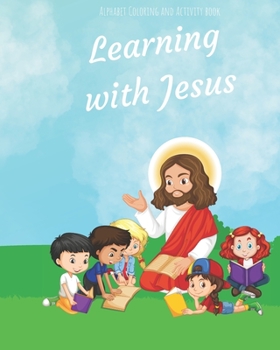 Paperback Learning with Jesus: Alphabet Coloring and Activity book