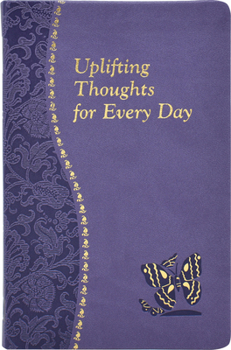 Imitation Leather Uplifting Thoughts for Every Day: Minute Meditations for Every Day Containing a Scripture, Reading, a Reflection, and a Prayer Book