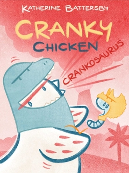 Hardcover Crankosaurus: A Cranky Chicken Book 3 Book