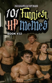 Paperback 101 FUNNIEST HP MEMES: BOOK 32 Book