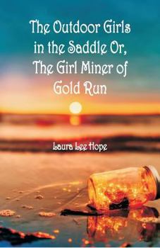 The Outdoor Girls in the Saddle; or, The Girl Miner of Gold Run