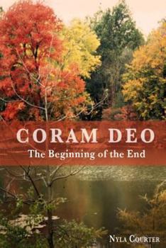 Paperback Coram Deo - The Beginning of the End Book