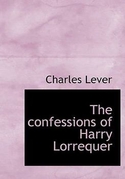 Hardcover The Confessions of Harry Lorrequer Book