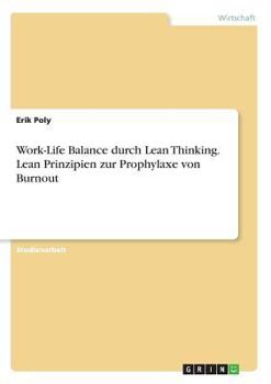 Paperback Work-Life Balance durch Lean Thinking. Lean Prinzipien zur Prophylaxe von Burnout [German] Book