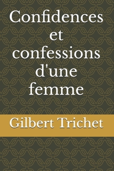 Paperback Confidences et confessions d'une femme [French] Book