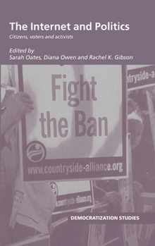 Hardcover The Internet and Politics: Citizens, Voters and Activists Book