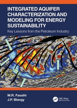 Hardcover Integrated Aquifer Characterization and Modeling for Energy Sustainability: Key Lessons from the Petroleum Industry Book