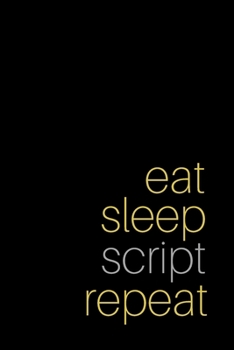 Paperback Eat Sleep Script Repeat: (Black Blank Lined Journal) Book