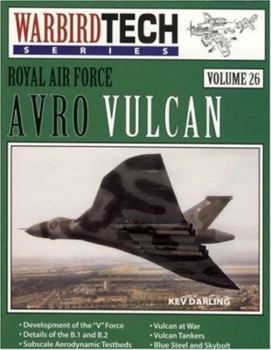 WarbirdTech Series, Volume 26: Royal Air Force Avro Vulcan - Book #26 of the WarbirdTech