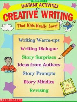 Paperback Instant Activities for Creative Writing: That Kids Really Love! Book