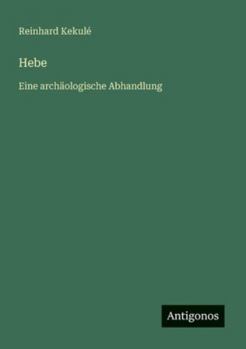 Paperback Hebe: Eine archäologische Abhandlung [German] Book