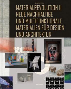 Hardcover Materialrevolution II: Neue Nachhaltige Und Multifunktionale Materialien Für Design Und Architektur [German] Book