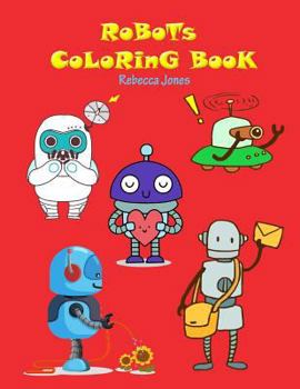 Paperback Robots Coloring Book: Giant Robot Coloring Book for Kids, a Jumbo Coloring Book for Children Activity Books. for Kids Ages 2-4, 4-8 Book