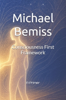 Paperback Consciousness First Framework: A Primer Book