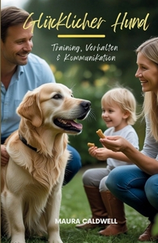 Paperback Glücklicher Hund: Training, Verhalten & Kommunikation [German] Book