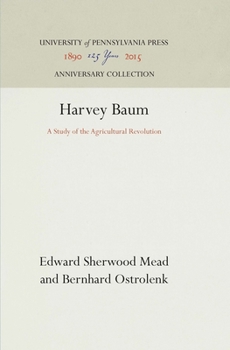 Hardcover Harvey Baum: A Study of the Agricultural Revolution Book