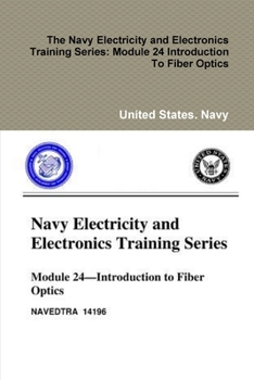 Paperback The Navy Electricity and Electronics Training Series: Module 24 Introduction To Fiber Optics Book
