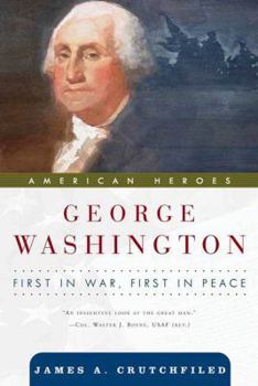Hardcover George Washington: First in War, First in Peace Book