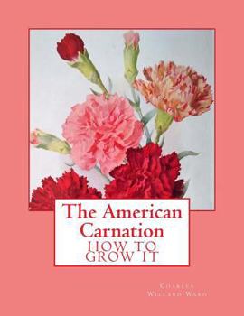 Paperback The American Carnation: How to Grow It Book