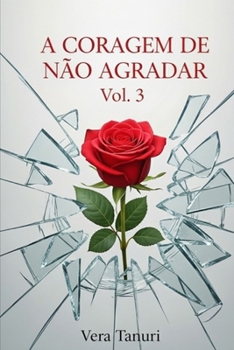 Paperback A CORAGEM DE NÃO AGRADAR Vol.3 [Portuguese] Book