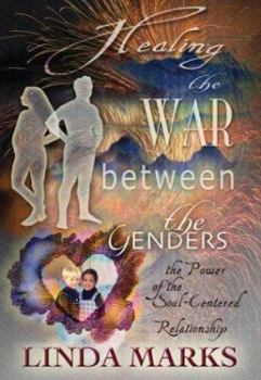 Paperback Healing the War Between the Genders: The Power of the Soul-Centered Relationship Book