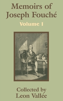 Memoirs of Joseph Fouchi (Volume One)