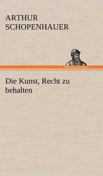 Hardcover Die Kunst, Recht Zu Behalten [German] Book