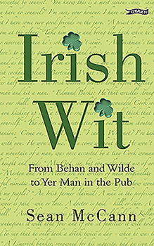 Hardcover Irish Wit: From Behan & Wilde to Yer Man in the Pub Book