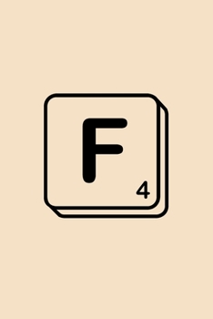 Paperback F: Scrabble Initial Monogram Letter F Notebook. A Personalized Gift for Scrabble Fans - Lined Journal Use for Score Keepi Book