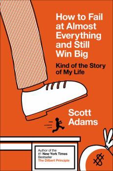 Hardcover How to Fail at Almost Everything and Still Win Big: Kind of the Story of My Life Book