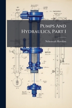 Pumps and Hydraulics; Volume 1