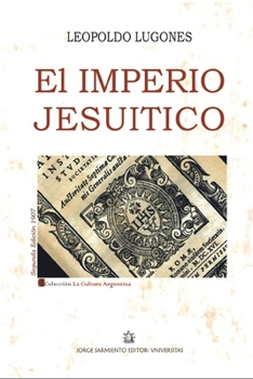 Paperback El Imperio Jesuítico: Ensayo Histórico [Spanish] Book