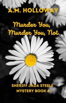 Paperback Murder You, Murder You Not: Sheriff Jada Steele Mystery Book 4 Book