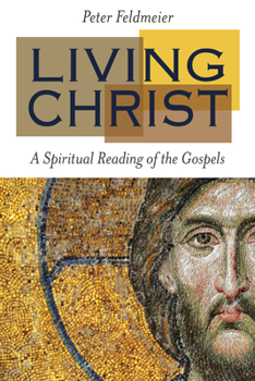 Paperback Living Christ: A Spiritual Reading of the Gospels Book